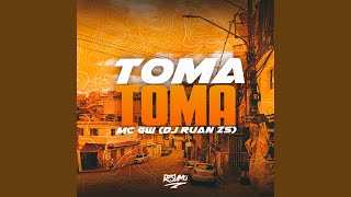 Toma Toma - MC Gw & DJ Ruan Zs