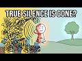 The Strange Reality of True Silence