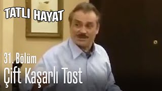 Çift Kaşarlı Tost - Tatlı Hayat 31. Bölüm