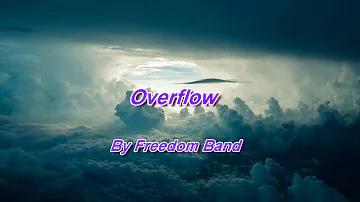 Overflow (Freedom Band) with Lyrics