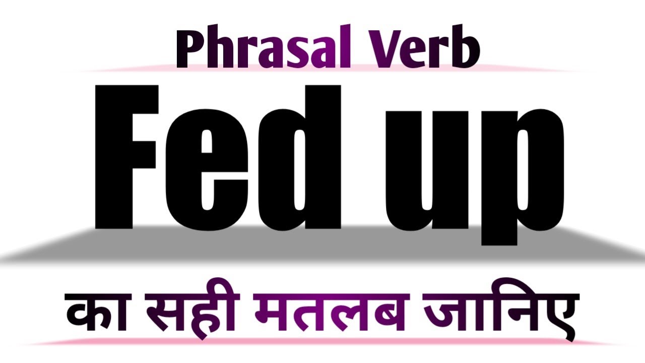 Fed up slowed. Fed up meaning in English. Feed up logo. Fed up перевод с английского. Feed на английском.