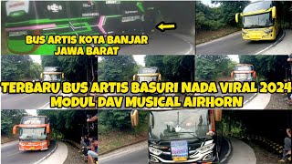 TERBARU BUS ARTIS BASURI NADA VIRAL 2024 MODUL DAV MUSICAL AIRHORN