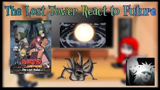 The Lost Tower React to Future []Naruto Shippuden[] Part 1
