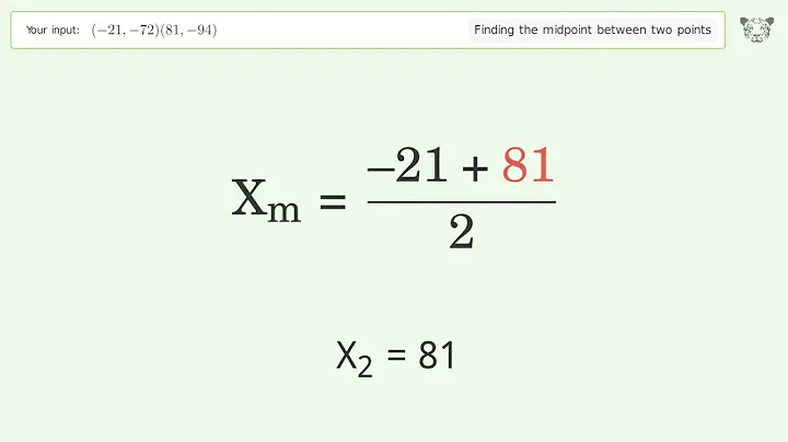 Find the midpoint between two points p1 (-21,-72) and p2 (81,-94): Step-by-Step Video Solution