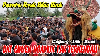 PAGAR JEBOL ‼️‼️DKT CIKYEN NGAMUK PENONTON BIKIN RICUH ROGO SAMBOYO PUTRO Live Titik - Semen