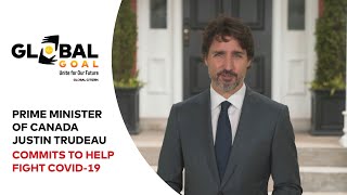 Canada PM Justin Trudeau Commits to Fight COVID-19 | Global Goal: Unite for Our Future