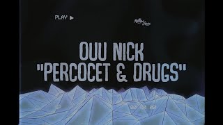 Ouu Nick - Percocet &amp; Drugs