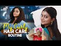 My Curly Hair Care Routine - Aswathy Sreekanth | CG Method | Life Unedited