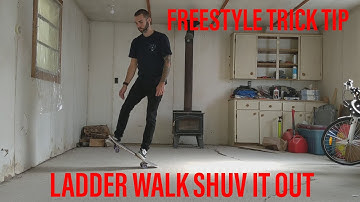 Freestyle Skateboarding Trick Tip: Ladder Walk, Shuv It Out