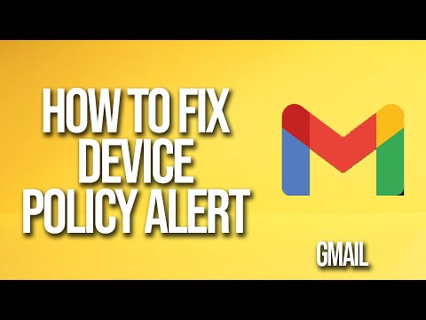How To Fix Device Policy Alert On Gmail