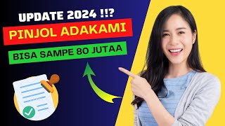 CARA MENAIKAN LIMIT PINJAMAN ADAKAMI 2024