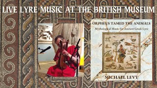 Live Lyre Performance at the British Museum!