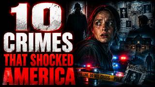 10 Disturbing True Crime Cases That Still Haunt America | True Crime Documentary