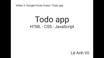 Video 3: Google Fonts Icons | Todo app