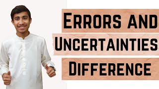 Errors and Uncertainties and their Difference | Physics Class 11 Chapter 1