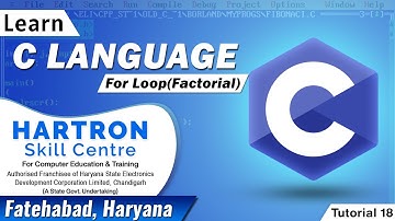 C Language | Tutorial 18 | For Loop(Factorial) | HARTRON SKILL CENTRE FATEHABAD