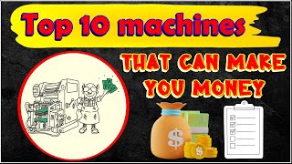 Top 10 machines that can make you money