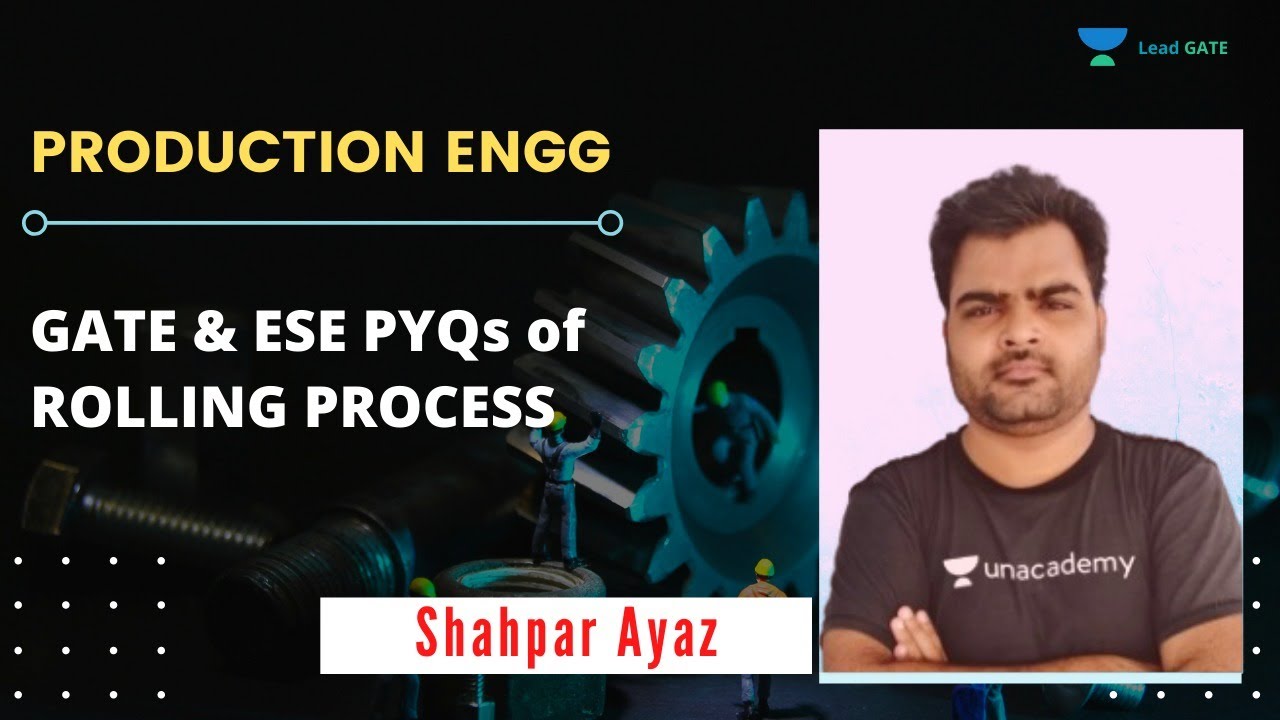 GATE & ESE PYQs of ROLLING PROCESS | ISRO | HPCL | NMDC | GATE 2022 | PRODUCTION ENGG | Shahpar Ayaz