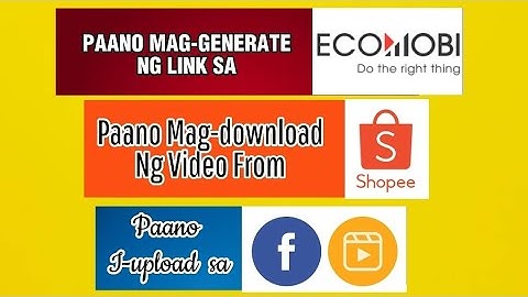 HOW TO  GENERATE LINK IN ECOMOBI, DOWNLOAD  VIDEO FR. SHOPEE & POST IN FB REELS?