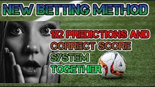 NEW BETTING METHOD WITH 1X2 SOCCER TIPS AND CORRECT SCORE PREDICTIONS - FIXED ODDS SYSTEM