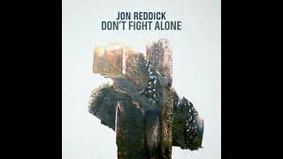 Don't Fight Alone [Radio Version] - Jon Reddick