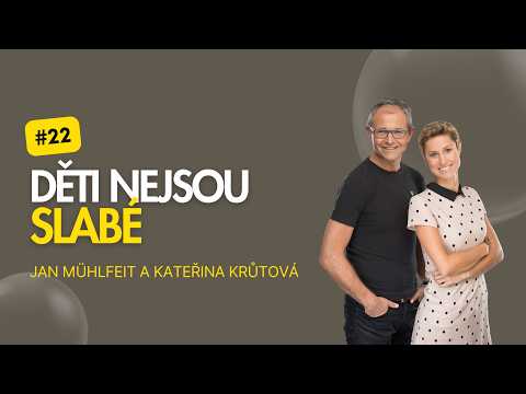 Vaše dítě není slabé. Jen žije v těžším světě. | Jan Mühlfeit a Katka Krůtová