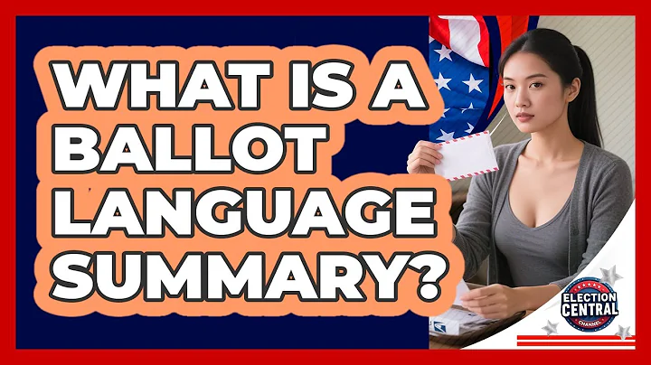 What Is A Ballot Language Summary? - Election Central Channel