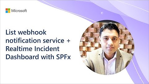 Building real-time Incident Dashboard with SPFx and List webhook notifications