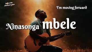 Ninasonga mbele Lyrics Swahili-English