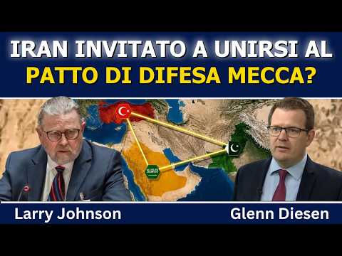Larry Johnson: l'Iran invitato nel patto di difesa Turchia-Arabia Saudita-Pakistan?