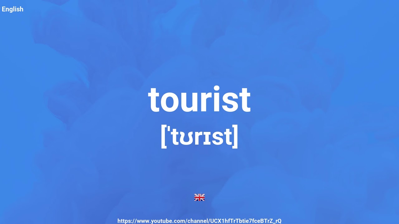 google pronounce tourist