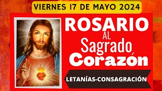 17 DE MAYO 2024 ROSARIO, LETANIAS Y CONSAGRACIÓN AL SAGRADO CORAZÓN