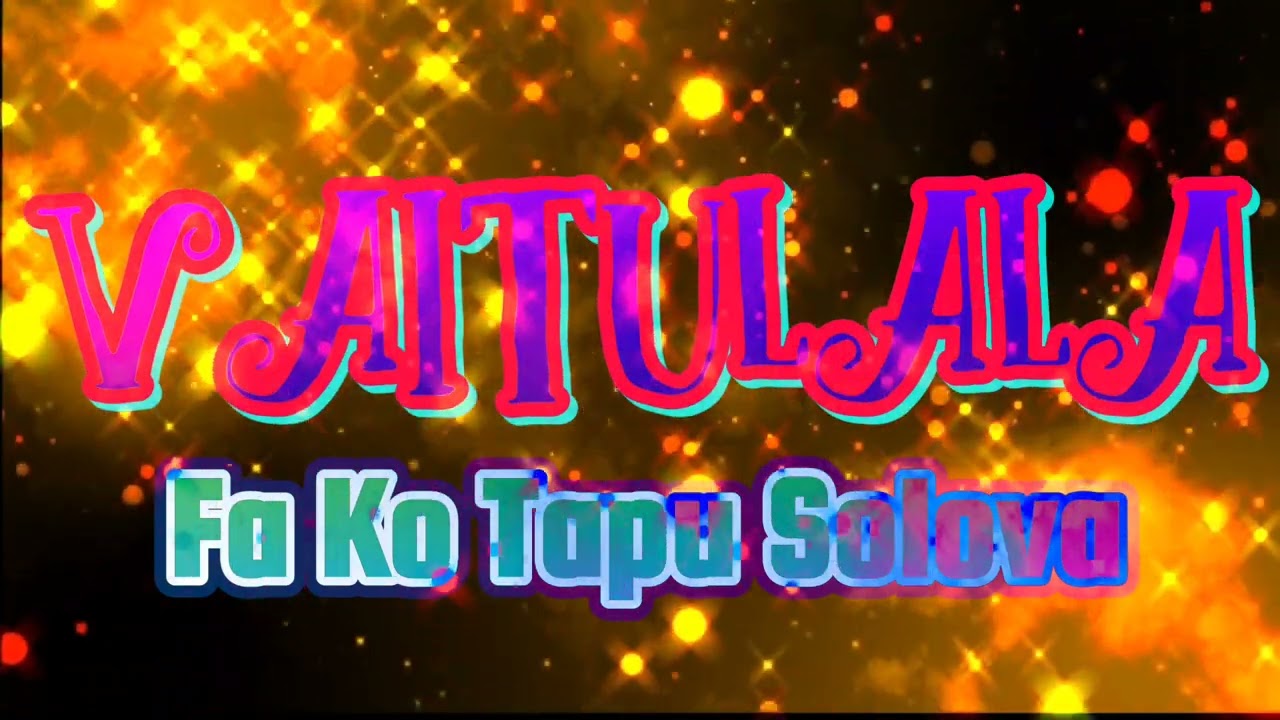 Vaitulala | Fa Ko Tapu Solova