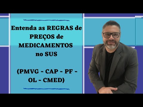 Entenda as regras de preços de medicamentos no SUS - PMVG - CAP - PF - OL - CMED