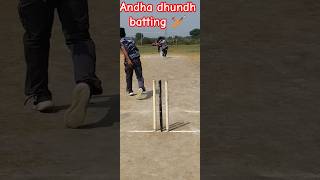 Andha Dhundh Batting