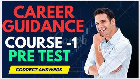 Career Guidance Course 1 – Pre Test Correct Answers |  Diksha |Youtube video 