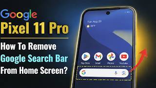 Google Pixel 11 Pro: How To Remove Google Search Bar From Home Screen?