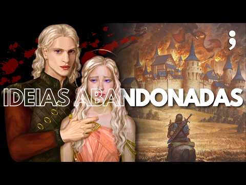 The Abandoned Ideas from the Game of Thrones Books!
