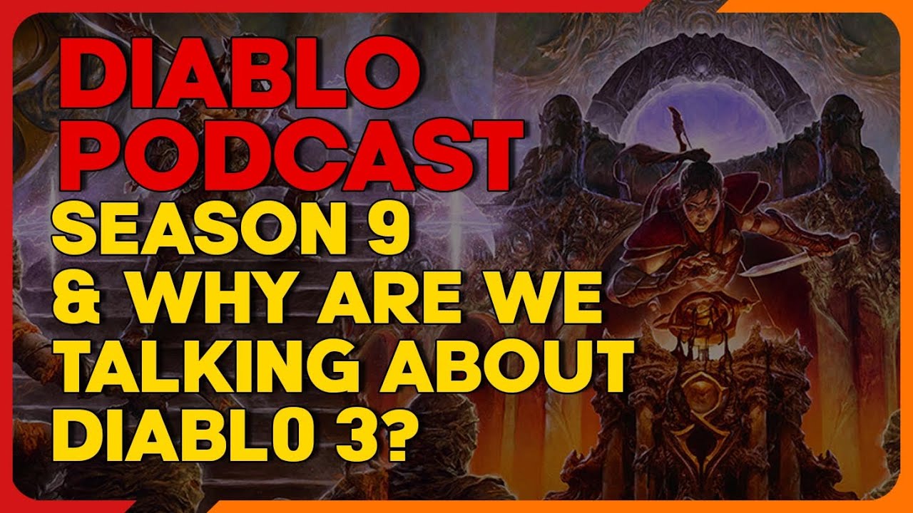 Season 9 Impressions and why are we talking about Diablo 3? - The Diablo Podcast Episode 80