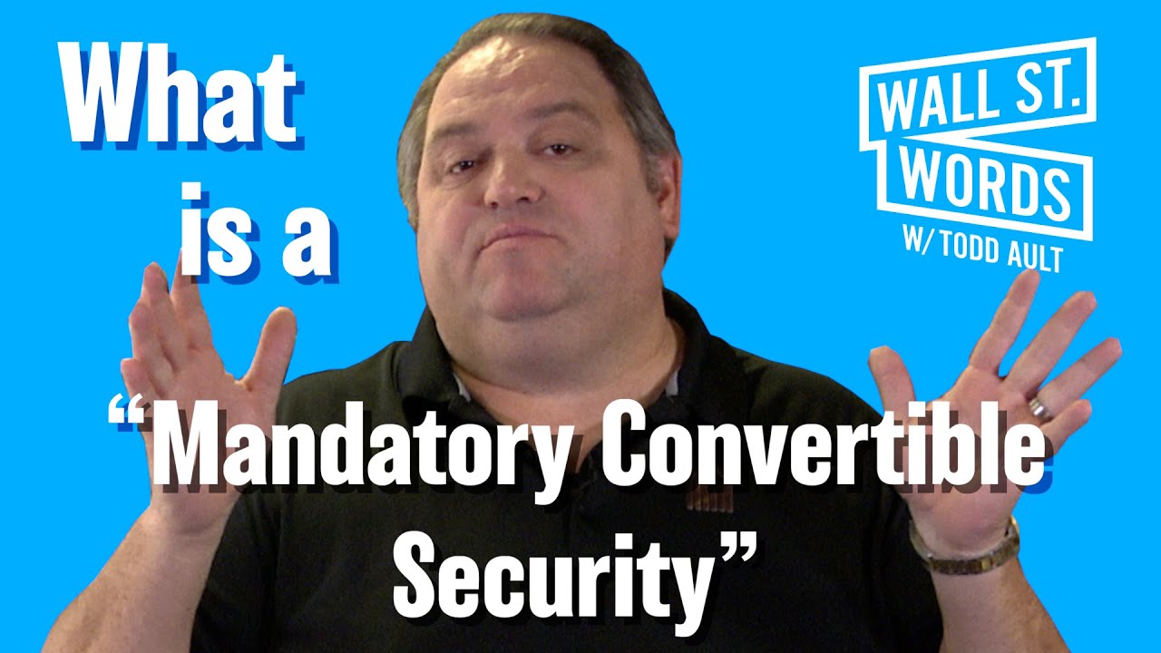 Wall Street Words word of the day = Mandatory Convertible Securities
