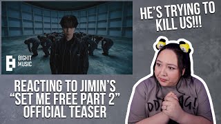 REACTING TO 지민 (Jimin) 'Set Me Free Pt.2' Official Teaser (HE'S TRYING TO KILL US!!!)