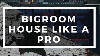 Bigroom Electro House Like a Pro in 5 minutes | FL Studio Tutorial