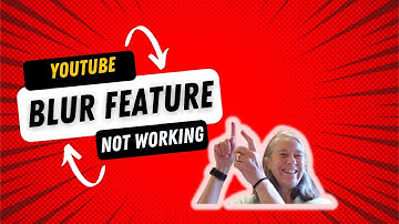 Blur Feature Not Working In YouTube Editor - How To Blur Using YouTube Editor