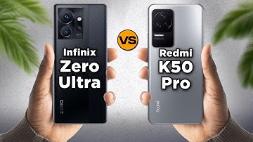 Infinix Zero Ultra vs Xiaomi Redmi K50 Pro