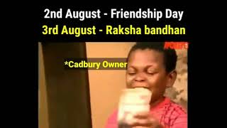 Cadbury Owner Nowadays Feat. Friendship Day And Rakshabandhan Meme Template Negiup Choices