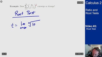 Ratio and Root Test - Video 2 - Root Test