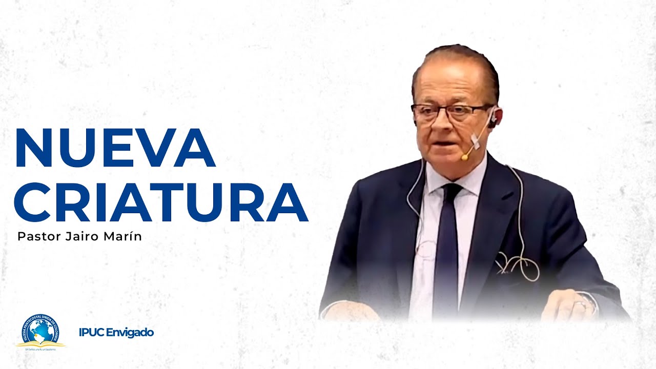 Predicación: Nueva criatura - IPUC Envigado Central