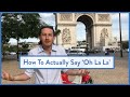 How the French actually say 'Oh la la'
