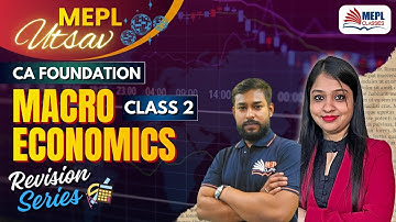 MEPL UTSAV 🎆 CA Foundation | Macro Economics - Revision Class 2 | MEPL Classes