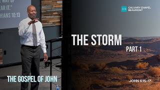 The Storm – Part 1 | John 6:15–17 | Pastor Henry Lundy